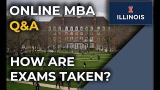 UIUC Online MBA Q&A: How are Exams Taken?