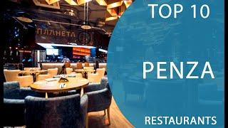 Top 10 Best Restaurants to Visit in Penza | Russia - English