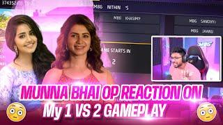 MUNNABHAI BHAI OP  REACTION ON MY 1VS 2 GAMEPLAY #mbg #freefire #trending#viralvideo#mbg