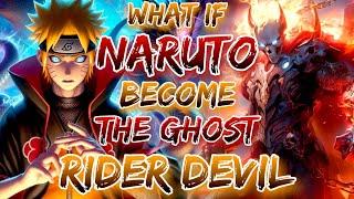 What If Naruto Become The Ghost Rider Devil