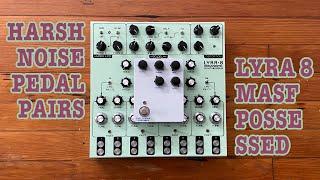 Lyra 8 / MASF Possessed // Harsh Noise Pedal Pairs / Glitch / Granular