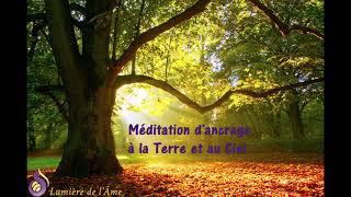 Méditation d'ancrage à la Terre et au Ciel