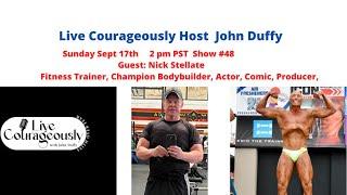 Live Courageously Host John Duffy - Guest Nick Stellate E48