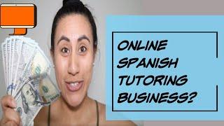 How to Start an Online Spanish Tutoring Business | Cómo empezar un negocio de tutoría en línea