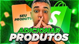 Como Adicionar Produtos na Loja Shopify (Rápido e Fácil) 2024