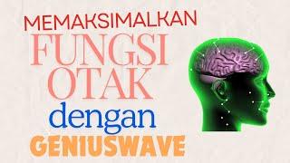 MEMAKSIMALKAN KECERDASAN DENGAN GELOMBANG OTAK (BRAIN WAVE