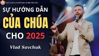 SỰ HƯỚNG DẪN CỦA CHÚA CHO 2025! // VLAD SAVCHUK