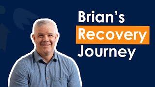 Hope Starts Here | Brian's Recovery Journey