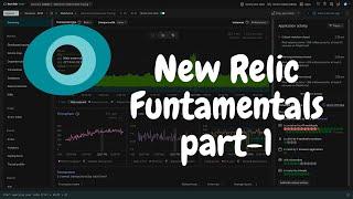 New Relic Fundamentals Platform Training Part - 1