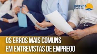 Erros comuns em entrevistas de emprego e como evitá-los