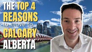 THE TOP REASONS TO MOVE TO CALGARY