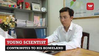 Young scientist contributes to his homeland’s development | VTV World