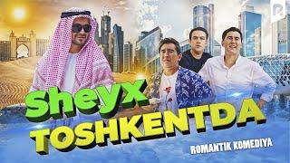 Sheyx Toshkentda (o'zbek film) | Шейх Тошкентда (узбекфильм)