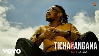 Seh Calaz - Tichasangana (Official Video)