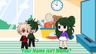 " Your name isn't Mama?! " MHA/BNHA Gacha Skit ( Original? ) • CookieKitty Kat •