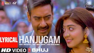 Hanjugam Lyrical | Bhuj: The Pride Of India |Ajay D. Pranitha S. Sonakshi S.| Jubin N | Gourov D