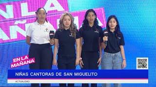 Niñas cantoras de San Miguelito bajo la dirección del Prof. Jorge Eduardo Vilchez | En la Mañana