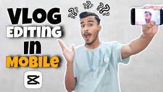 Mobile Se Vlog Edit Kese Kare || How i Edit My Vlogs | Capcut Se Vlog Edit Kaise Kare ?