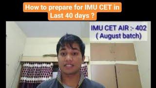 A must watch for every IMU CET aspirant !!  How to prepare for IMU CET in last 40 days ?