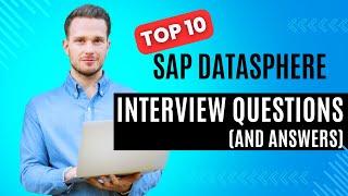 Top SAP Datasphere Interview Questions and Answers