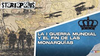 La I Guerra Mundial y el ocaso de las monarquías