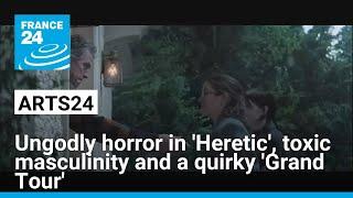 Film show: Ungodly horror in 'Heretic', toxic masculinity and a quirky 'Grand Tour' • FRANCE 24