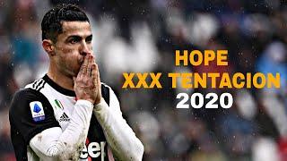 Hope | XXX Tentacion | Cristiano Ronaldo | Skills & Goals | 2020 | 1080p HD