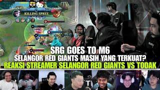 SRG MASIH YANG TERKUAT? REAKSI STREAMER SELANGOR RED GIANTS VS TODAK