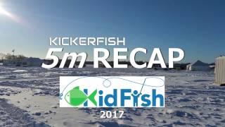 2017 KidFish Ice Derby - Kickerfish 5m Recap