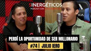 Perdí la oportunidad de ser MILLONARIO | Julio Iero | #74 Sinergeticos Podcast