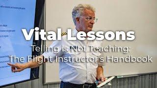 The Vital Lesson from 'Telling is Not Teaching: The Flight Instructor Handbook with Mike Thompson