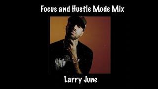 larry june hustle and focus mode mix