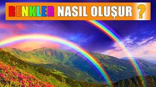 RENKLER NASIL OLUŞUR (Gökkuşağı Nasıl Oluşur)