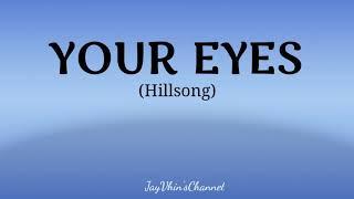 YOUR EYES |HILLSONG | Jay ann Pascual