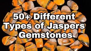 50+ Different Types of Only Jasper Gemstones