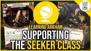 Supporting Your Deck, The Seeker Class | LEARNING ARKHAM