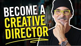 How to Become a Creative Director - What You Need to Know