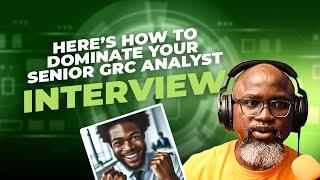 An In-Depth Interview for a Senior GRC Analyst role