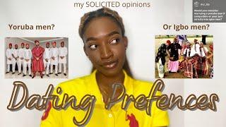 My SOLICITED Opinions on Dating Preferences | Igbo Men or Yoruba Men?