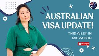 This Week in Migration: Australian Visa Updates!