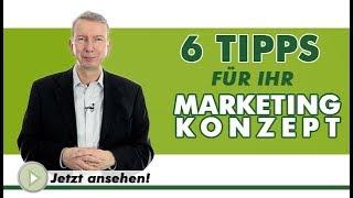 6 TIPPS FÜR EIN BESSERES MARKETINGKONZEPT - Was ist eigentlich...?