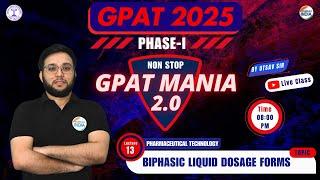 Biphasic Liquid Dosage Forms | Pharma Tech | GPAT Mania | GPAT 2025 | Class - 13 #gpat2025 #gpatmcq