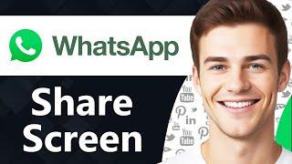 How To Share Screen on WhatsApp Video Call (Step By Step)