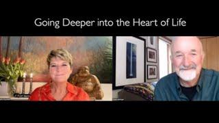 Going Deeper into the Heart of Life - with Dicken Bettinger and Natasha Swerdloff