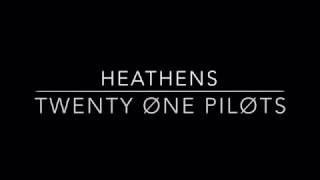 Twenty Øne Piløts | Heathens (Clean w/Lyrics)