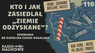 Ziemie odzyskane – niedopowiedziane historie milionów polskich rodzin | dr Karolina Ćwiek-Rogalska