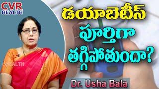 Reversing Diabetes | Prevention And Diet Plan | Diabetologist Dr. UshaBala | Health Tips | CVRHealth