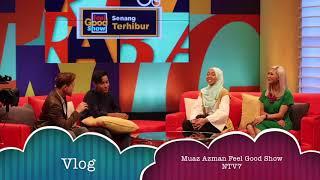 Vlog:Muaz Azman Feel Goos Show NTV7