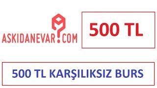 500 TL KARŞILIKSIZ BURS - BAŞVURU NASIL YAPILIR? (ASKIDANEVAR BURSU)