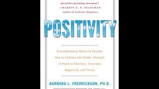 Positivity - Barbara Fredrickson, Ph. D.